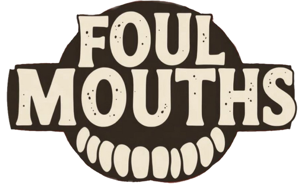 Foul Mouths